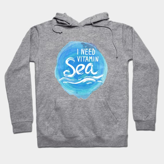 I need vitamin sea (1) Hoodie by EkaterinaP